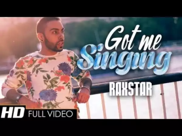 Video: Raxstar - Got Me Singing (ft Mumzy Stranger)
